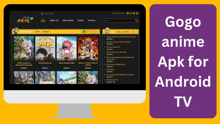How to Download Gogoanime Apk for Android TV? Best way in 2024